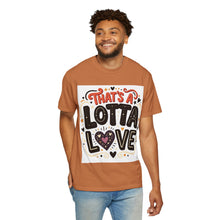 Cargar imagen en el visor de la galería, That's A Lotta Love T-Shirt