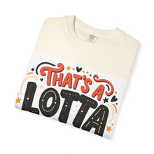Cargar imagen en el visor de la galería, That's A Lotta Love T-Shirt