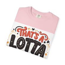 Cargar imagen en el visor de la galería, That's A Lotta Love T-Shirt