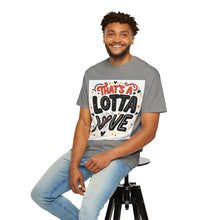 Cargar imagen en el visor de la galería, That's A Lotta Love T-Shirt