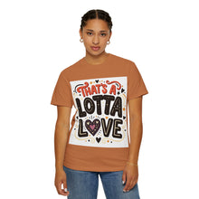 Cargar imagen en el visor de la galería, That's A Lotta Love T-Shirt