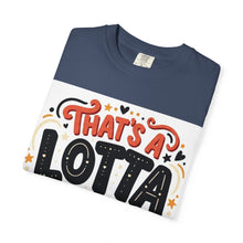 Cargar imagen en el visor de la galería, That's A Lotta Love T-Shirt
