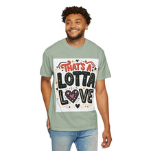 Cargar imagen en el visor de la galería, That's A Lotta Love T-Shirt
