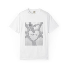 Cargar imagen en el visor de la galería, That’s A Lotta Love T-Shirt — CQ Family Heart Hands Graphic Tee, Unisex Vibe Tee, Fashion Statement Shirt, Gift, Affirmation Apparel, Everyday Wear

