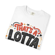 Cargar imagen en el visor de la galería, That's A Lotta Love T-Shirt
