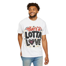 Cargar imagen en el visor de la galería, That's A Lotta Love T-Shirt
