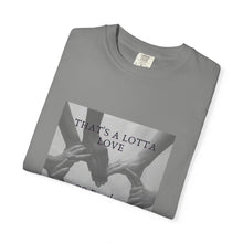 Cargar imagen en el visor de la galería, That’s A Lotta Love T-Shirt — CQ Family Heart Hands Graphic Tee, Unisex Vibe Tee, Fashion Statement Shirt, Gift, Affirmation Apparel, Everyday Wear
