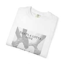 Cargar imagen en el visor de la galería, That’s A Lotta Love T-Shirt — CQ Family Heart Hands Graphic Tee, Unisex Vibe Tee, Fashion Statement Shirt, Gift, Affirmation Apparel, Everyday Wear
