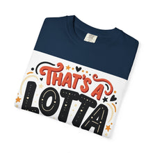 Cargar imagen en el visor de la galería, That's A Lotta Love T-Shirt
