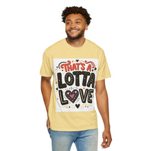 Cargar imagen en el visor de la galería, That's A Lotta Love T-Shirt
